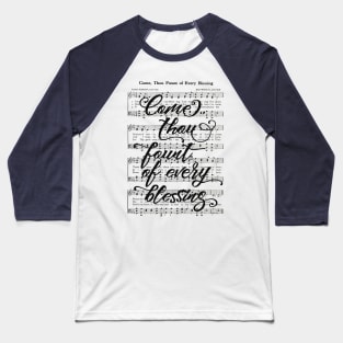 Come Thou Fount of Every Blessing Hymn Lettering Baseball T-Shirt